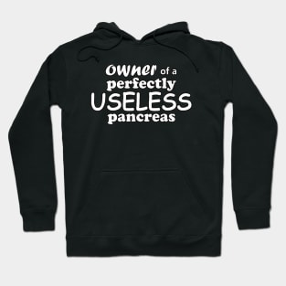 Owner of a perfectly useless pancreas Hoodie